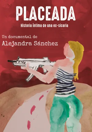 Placeada. Historia íntima de una ex-sicaria