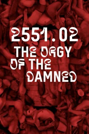 2551.02 – The Orgy of the Damned