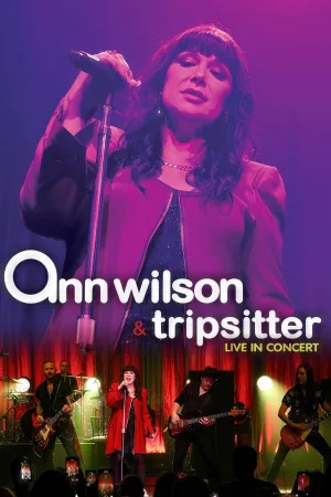 Ann Wilson & Tripsitter - Live in Concert