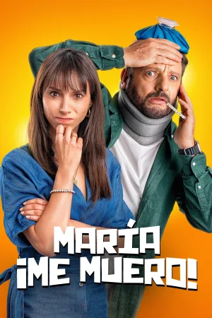Maria, I'm Dying!