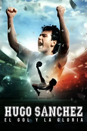 Hugo Sánchez, the Goal and the Glory