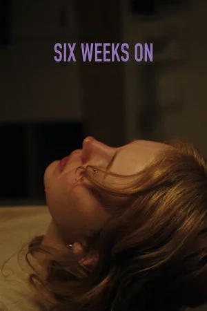 Six Weeks On