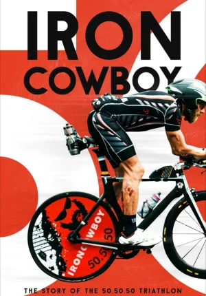 Iron Cowboy: The Story of the 50.50.50