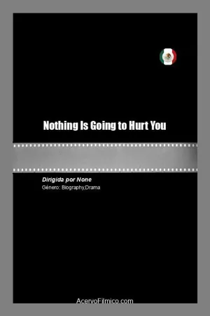 Nothing Is Going to Hurt You