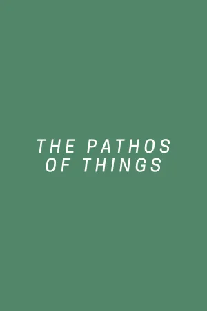 The Pathos of Things