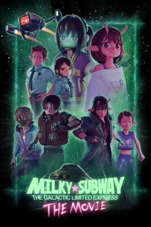 Milky☆Subway: The Galactic Limited Express - فیلم
