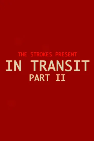 The Strokes: In Transit: Part II