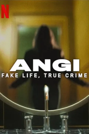 Angi: زندگی کاذب، جنایت واقعی