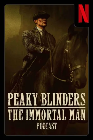 Peaky Blinders: مرد جاودانه پادکست