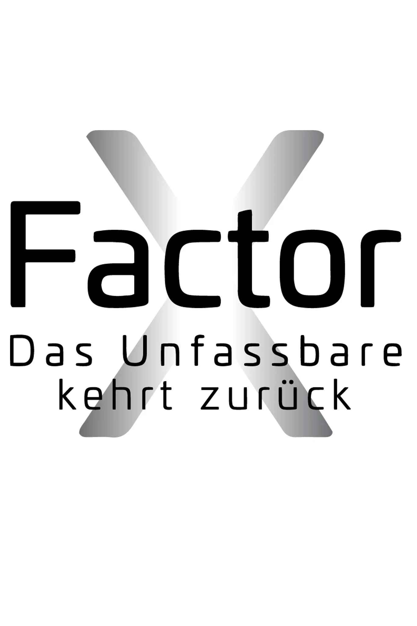 X-Factor - Das Unfassbare kehrt zurück