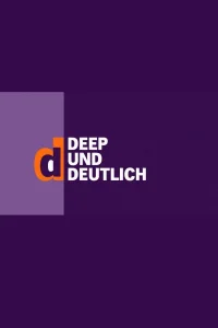 deep und deutlich