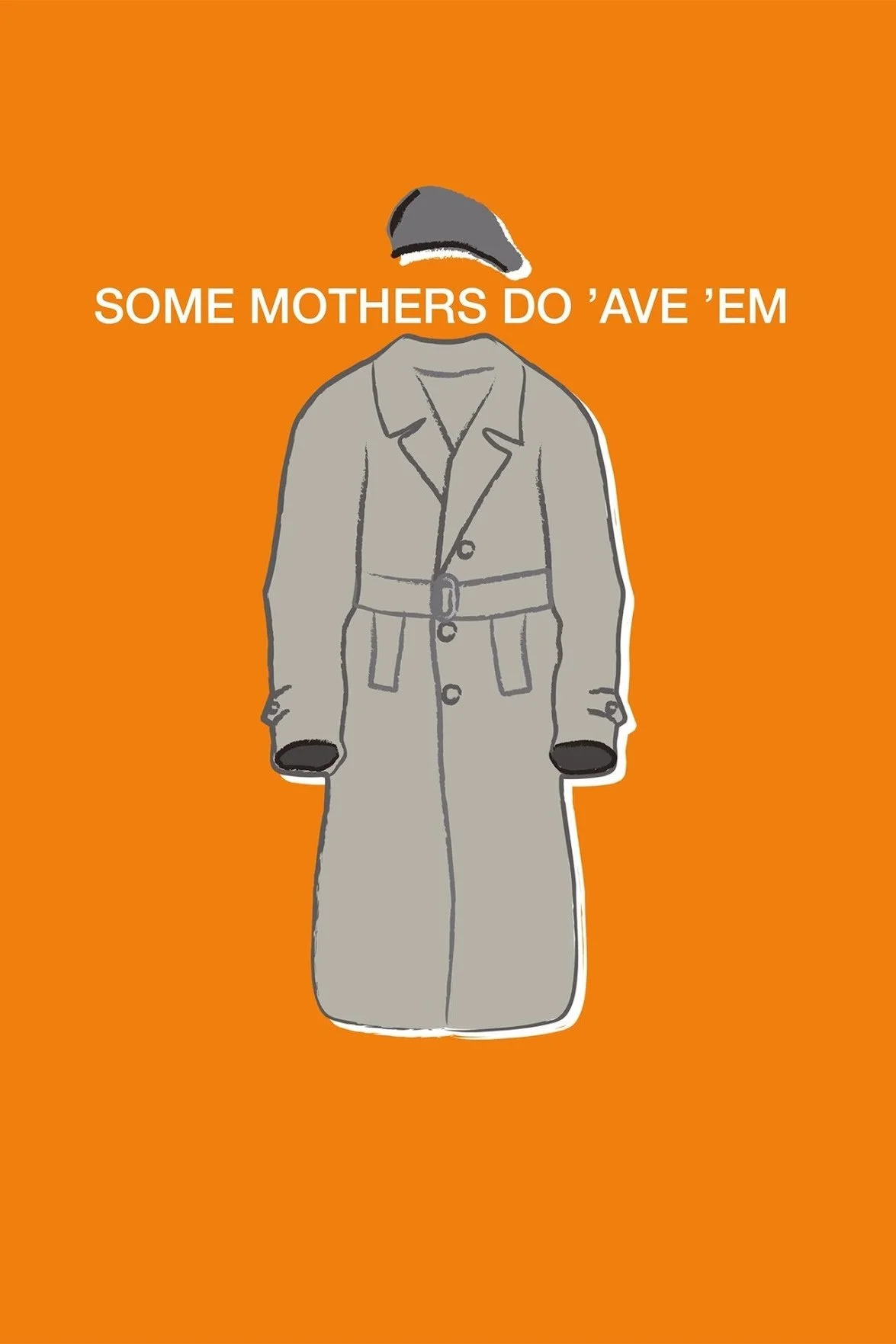 Some Mothers Do 'Ave 'Em