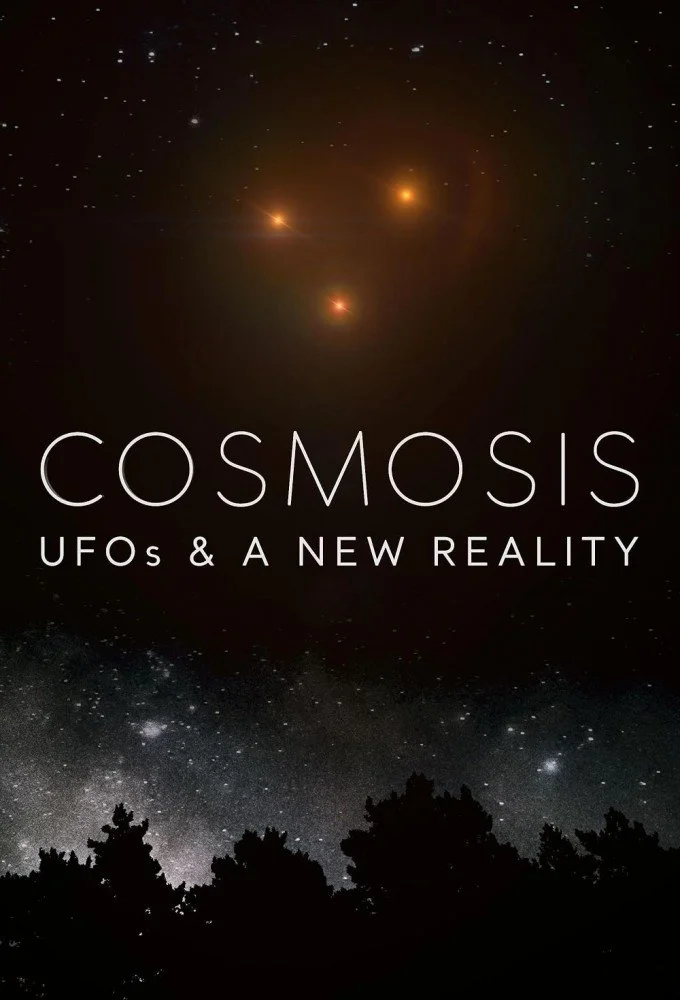 Cosmosis: UFOs & A New Reality