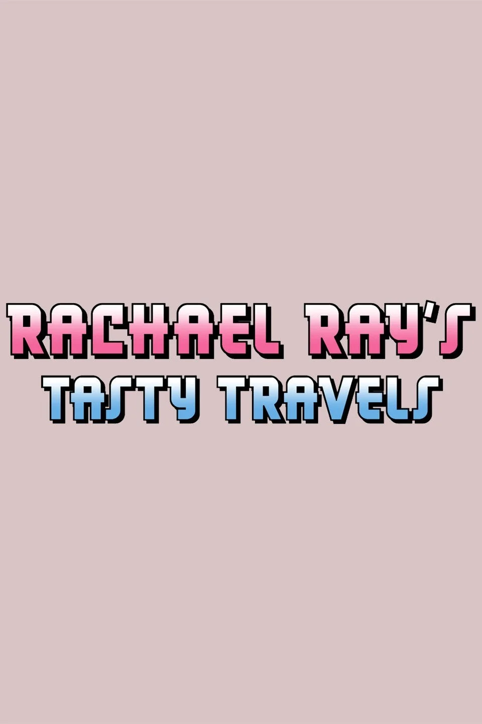 Rachael Ray's Tasty Travels