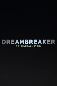 Dreambreaker: A Pickleball Story