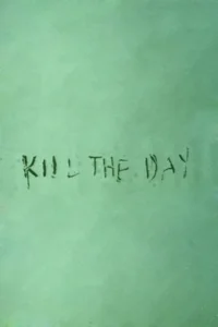 Kill the Day