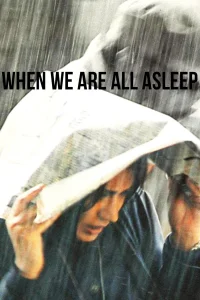 When We Are All Asleep