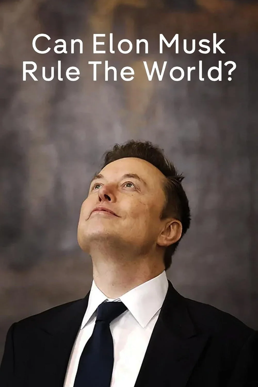 Can Elon Musk Rule the World?
