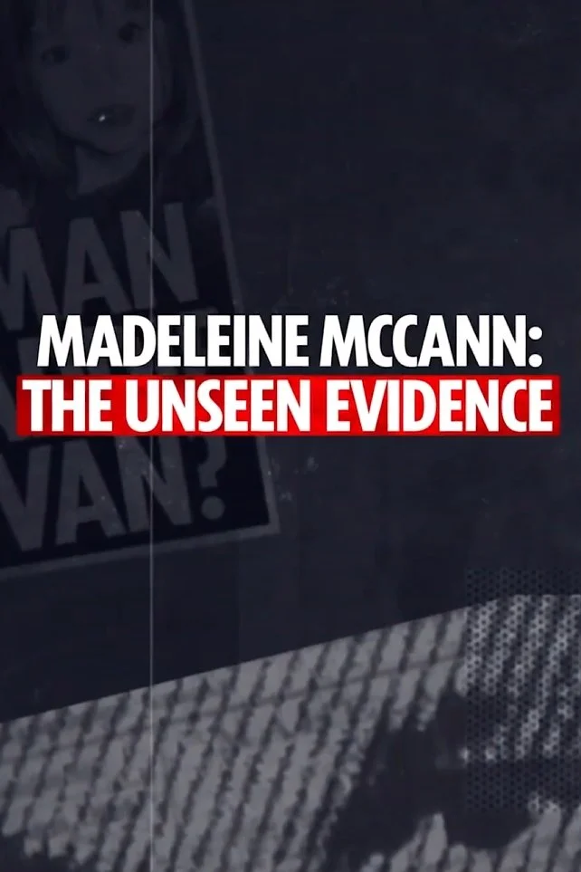 Madeleine McCann: The Unseen Evidence