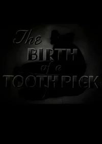 The Birth of a Toothpick
