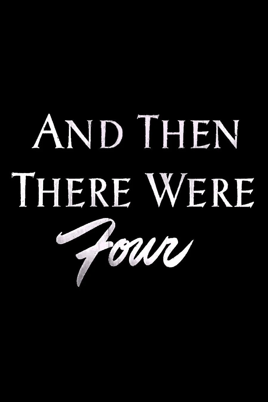 و سپس چهار نفر باقی ماندند