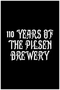 110 Years of the Pilsen Brewery
