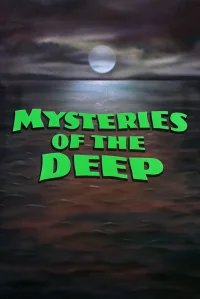 Mysteries of the Deep