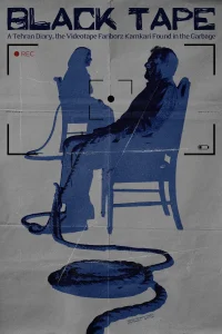 Black Tape: A Tehran Diary, the Videotape Fariborz Kamkari Found in the Garbage