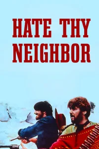 Hate Thy Neighbor