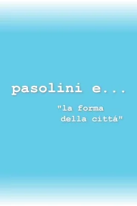 Pasolini and the Form of the City