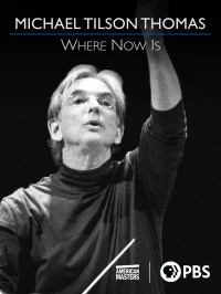 Michael Tilson Thomas: Where Now Is