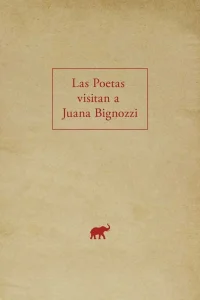 The Poets Visit Juana Bignozzi