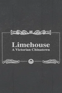 Limehouse: A Victorian Chinatown