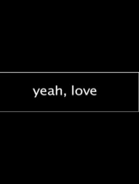 Yeah, Love