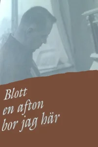 Blott en afton bor jag här