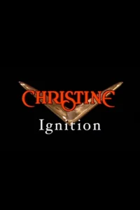 Christine: Ignition