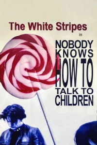 The White Stripes: Nobody Knows How to Talk to Children