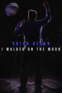 Brian Regan: I Walked on the Moon
