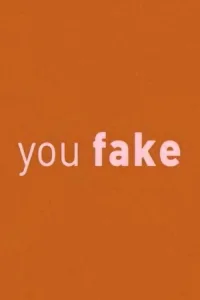 You Fake