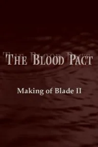 The Blood Pact: The Making of 'Blade II'