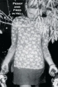 Peggy and Fred in Hell: The Complete Cycle