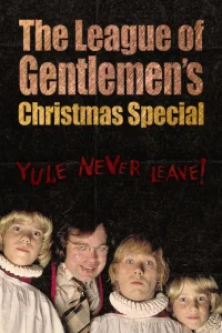 The League of Gentlemen - Yule Never Leave!