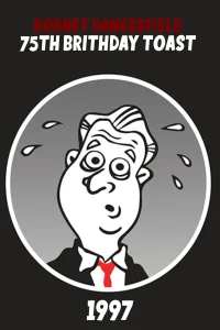 Rodney Dangerfield's 75th Birthday Toast