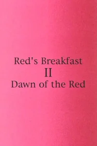 Red's Breakfast 2: Dawn Of The Red
