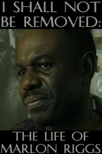 I Shall Not Be Removed: The Life of Marlon Riggs