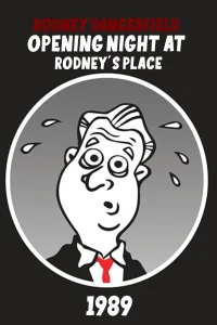 Rodney Dangerfield: Opening Night at Rodney's Place