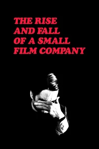 Rise and Fall of a Small Film Company