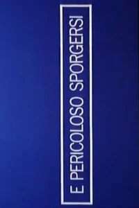 È pericoloso sporgersi