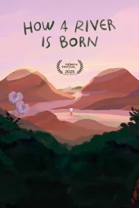 چگونه یک رودخانه به دنیا می‌آید