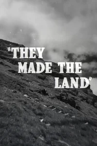 They Made the Land